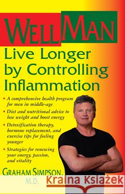 WellMan: Live Longer by Controlling Inflammation Simpson, Graham 9781591202721 Basic Health Publications