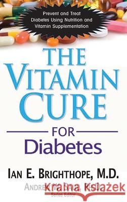 The Vitamin Cure for Diabetes Ian Brighthope 9781591202905 0