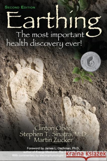 Earthing: The Most Important Health Discovery Ever! Martin (Martin Zucker) Zucker 9781591203742 Basic Health Publications