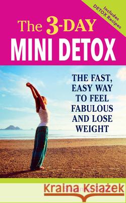 The 3-Day Mini Detox Susanne Grace 9781591203858 Basic Health Publications