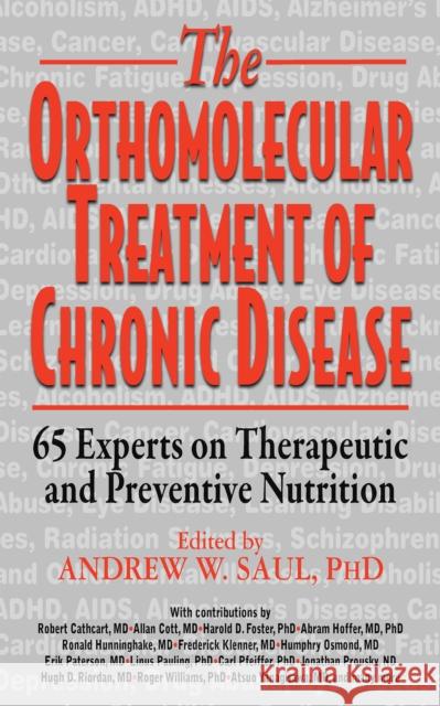 Orthomolecular Treatment of Chronic Disease: 65 Experts on Therapeutic and Preventive Nutrition  9781591203926 Basic Health Publications