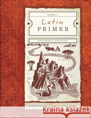 Latin Primer 1: Teacher Edition Wilson, Martha 9781591280552 Canon Press