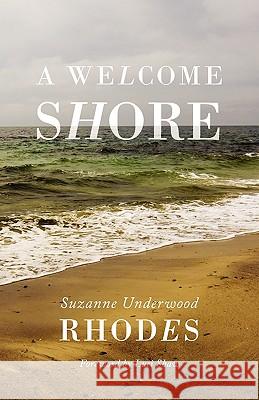 A Welcome Shore Suzanne Underwood Rhodes 9781591280743