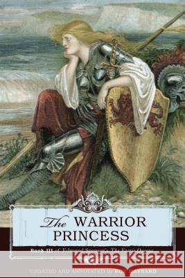 The Warrior Princess: Book III of Edmund Spenser's The Faerie Queene Maynard, Roy 9781591280958 Canon Press