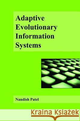Adaptive Evolutionary Information Systems Nandish V. Patel 9781591400349 IGI Global