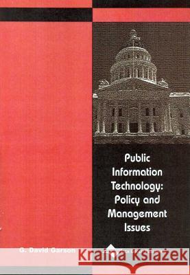 Public Information Technology: Policy and Management Issues Garson, G. David 9781591400608