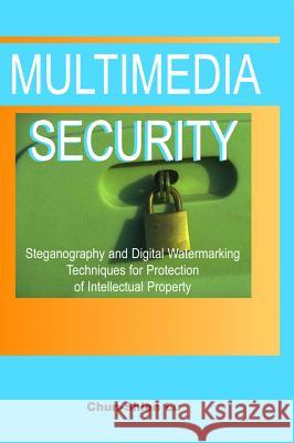 Multimedia Security: Steganography and Digital Watermarking Techniques for Protection of Intellectual Property Lu, Chun-Shien 9781591401926 IGI Global