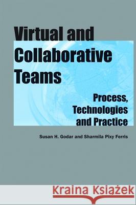 Virtual and Collaborative Teams Susan H. Godar Sharmila Pixy Ferris 9781591402046 IGI Global