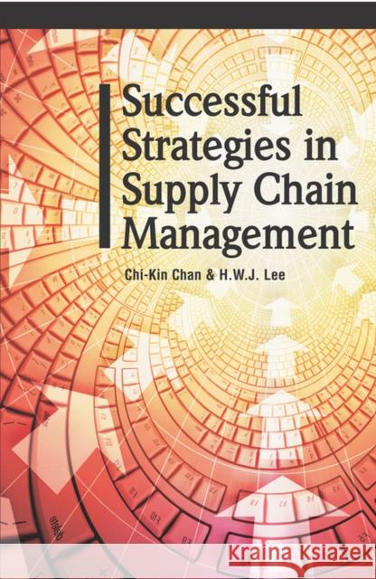 Successful Strategies in Supply Chain Management Chi-Kin Chan 9781591403036 IGI Global