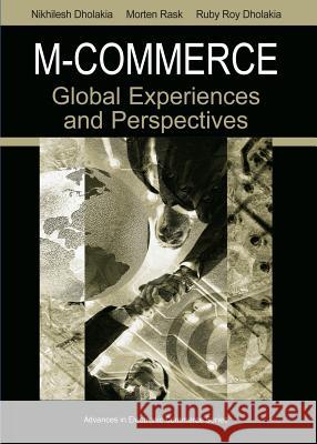 M-Commerce: Global Experiences and Perspectives Dholakia, Nikhilesh 9781591403159 IGI Publishing