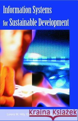 Information Systems for Sustainable Development Lorenz M. Hilty Rene Treibert E. K. Seifert 9781591403425 Idea Group Publishing