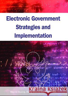 Electronic Government Strategies and Implementation Wayne Huang 9781591403487