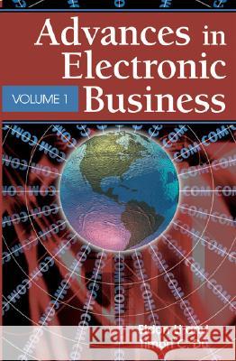 Advances in Electronic Business Eldon Li Timon Du  9781591403821 IGI Publishing