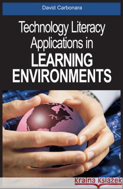 Technology Literacy Applications in Learning Environments David Carbonara 9781591404798 Information Science Publishing