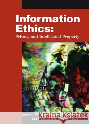 Information Ethics: Privacy and Intellectual Property Freeman, Lee 9781591404910 Information Science Publishing