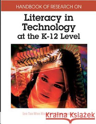 Handbook of Research on Literacy in Technology at the K-12 Level Leo Tan 9781591404941 Idea Group Reference