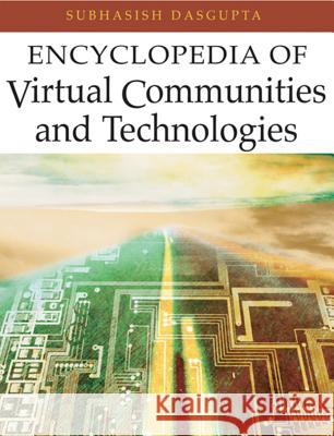 Encyclopedia of Virtual Communities and Technologies Dasgupta, Subhasish 9781591405634 IGI Global