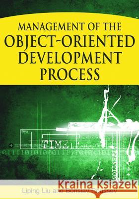 Management of the Object-Oriented Development Process Liu, Liping 9781591406044 IGI Global