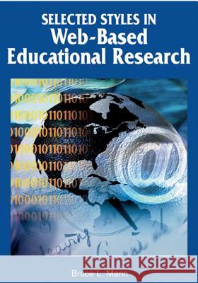 Selected Styles in Web-Based Educational Research Bruce L. Mann 9781591407324 Information Science Publishing