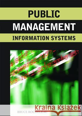 Public Management Information Systems Bruce A. Rocheleau 9781591408079 IGI Global