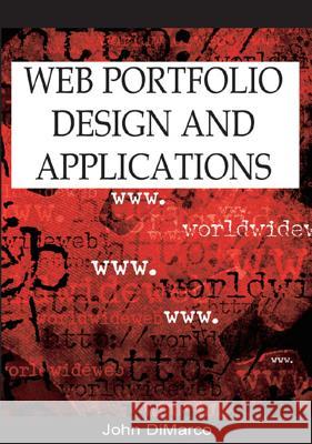 Web Portfolio Design and Applications John DiMarco 9781591408543 IGI Global
