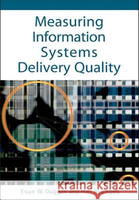 Measuring Information Systems Delivery Quality Evan W. Duggan Han Reichgelt 9781591408574 IGI Global