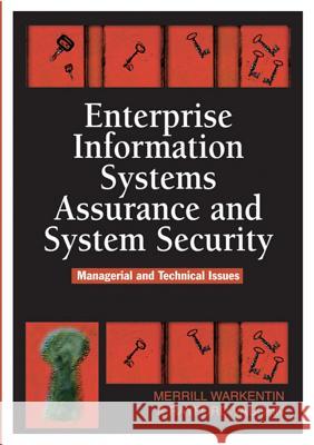 Enterprise Information Systems Assurance and System Security: Managerial and Technical Issues Warkentin, Merrill 9781591409113