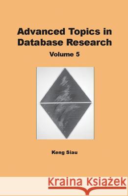 Advanced Topics in Database Research Siau, Keng 9781591409359