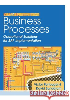 Business Processes: Operational Solutions for SAP Implementation Portougal, Victor 9781591409793 IRM Press