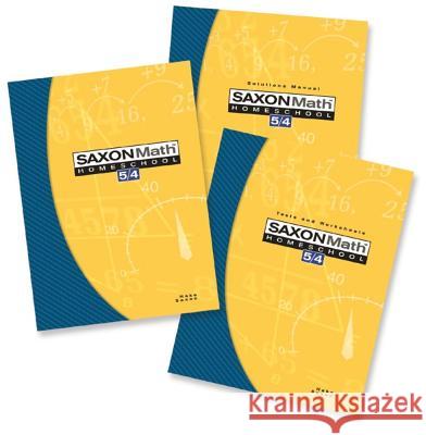 Saxon Math 5/4 Homeschool: Complete Kit 3rd Edition: 3rd Edition Hake 9781591413479 Saxon Publishers