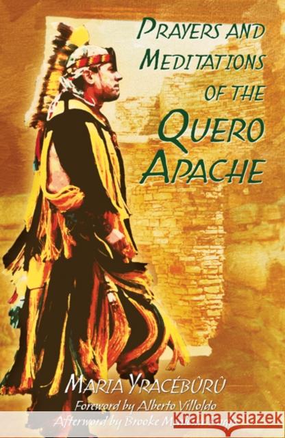 Prayers and Meditations of the Quero Apache Maria Yraceburu Maria Yracib{r{ Lynda Yraceburu 9781591430247 Bear & Company