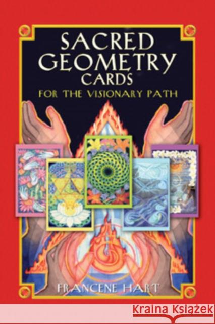 Sacred Geometry Cards for the Visionary Path [With 64 Full-Color Cards] Hart, Francene 9781591430926 Bear & Company
