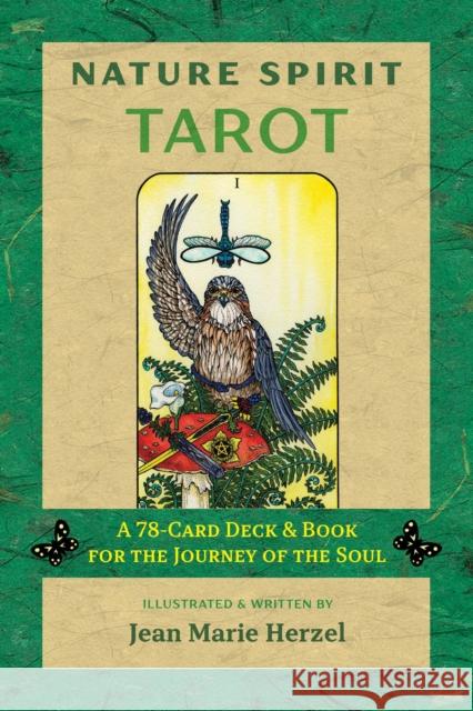 Nature Spirit Tarot: A 78-Card Deck and Book for the Journey of the Soul [With Book(s)] Jean Marie Herzel 9781591433996 Bear & Company