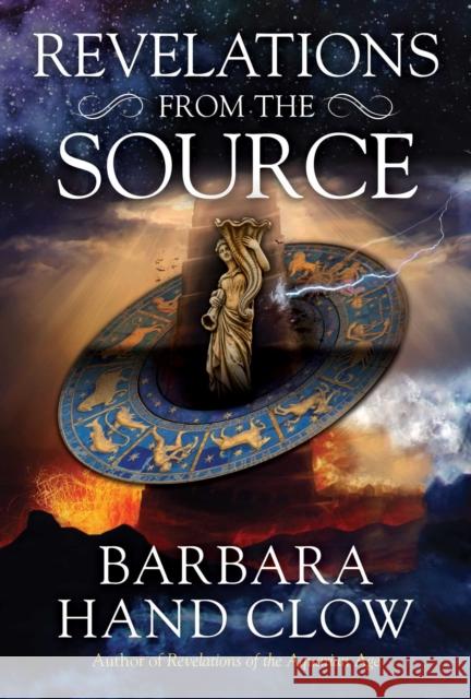 Revelations from the Source Barbara Hand Clow 9781591434313 Inner Traditions Bear and Company