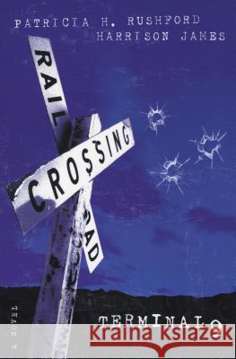 Terminal 9 Patricia H. Rushford Harrison James 9781591452126 Integrity Publishers