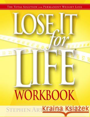 Lose It for Life Workbook Stephen Arterburn 9781591452751 Integrity Publishers