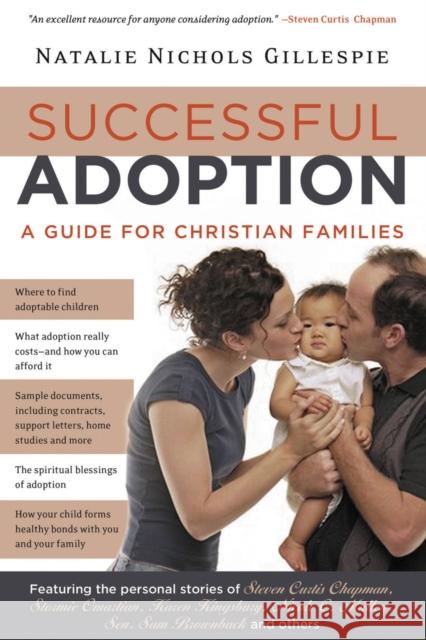 Successful Adoption: A Guide for Christian Families Gillespie, Natalie 9781591454120 Integrity Publishers