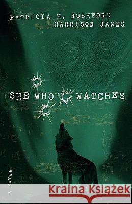 She Who Watches Patricia Rushford 9781591454373 INTEGRITY PUBLISHERS