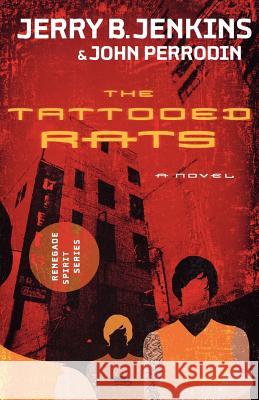 The Tattooed Rats Jerry Jenkins 9781591455417