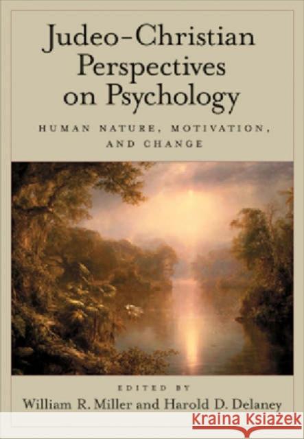 Judeo-Christian Perspectives on Psychology: Human Nature, Motivation, and Change Miller, William R. 9781591471615