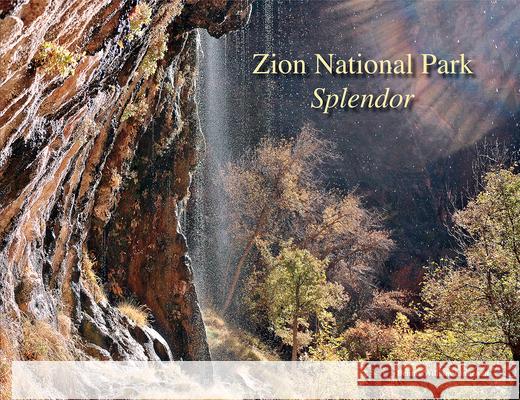 Zion National Park Splendor Dennis Linnehan 9781591522768 Sweetgrass Books