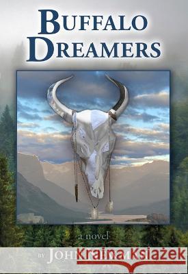 Buffalo Dreamers John Newman 9781591523123