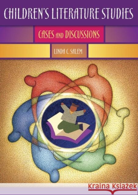 Children's Literature Studies: Cases and Discussions Salem, Linda C. 9781591580898 Libraries Unlimited