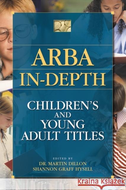 Arba In-Depth: Children's and Young Adult Titles Dillon, Martin 9781591581628 Libraries Unlimited
