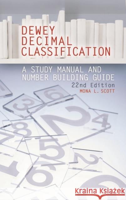 Dewey Decimal Classification: A Study Manual and Number Building Guide Scott, Mona L. 9781591582106 Libraries Unlimited