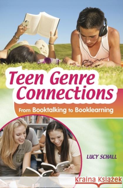 Teen Genre Connections: From Booktalking to Booklearning Schall, Lucy 9781591582298 Libraries Unlimited