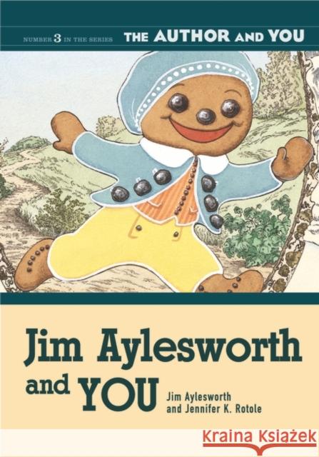 Jim Aylesworth and You Aylesworth, Jim 9781591582564 Libraries Unlimited