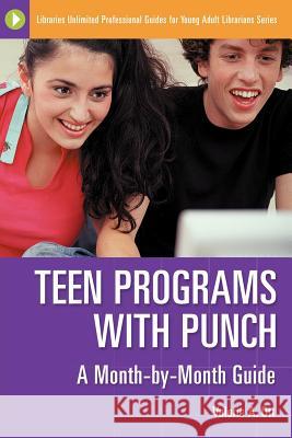 Teen Programs with Punch: A Month-By-Month Guide Valerie A. Ott 9781591582939 Libraries Unlimited