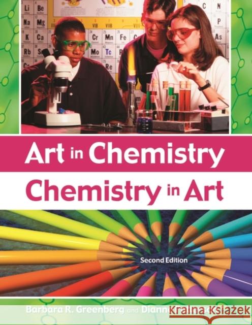 Art in Chemistry: Chemistry in Art Greenberg, Barbara R. 9781591583097 Teacher Ideas Press