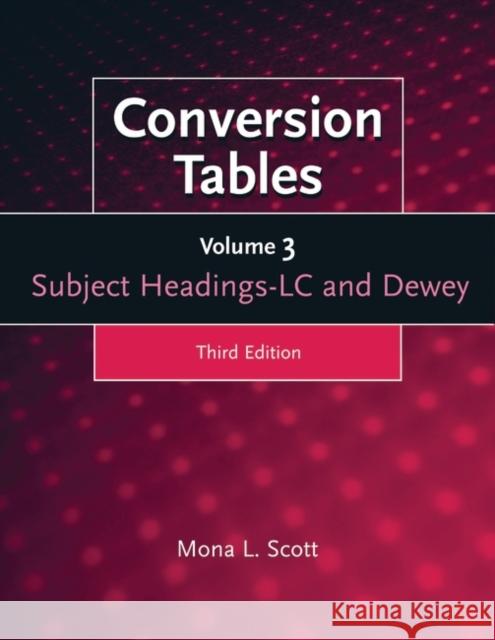Conversion Tables: Volume Three, Subject Headings LC and Dewey Scott, Mona L. 9781591583479 Libraries Unlimited
